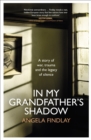 In My Grandfather’s Shadow : A story of war, trauma and the legacy of silence - Book