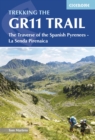 Trekking the GR11 Trail : The Traverse of the Spanish Pyrenees - La Senda Pirenaica - eBook