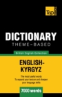 Theme-based dictionary British English-Kyrgyz - 7000 words - Book