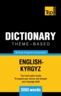 Theme-based dictionary British English-Kyrgyz - 3000 words - Book