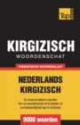 Thematische woordenschat Nederlands-Kirgizisch - 9000 woorden - Book