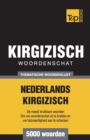 Thematische woordenschat Nederlands-Kirgizisch - 5000 woorden - Book