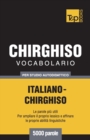 Vocabolario Italiano-Chirghiso per studio autodidattico - 5000 parole - Book