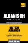 Wortschatz Deutsch-Albanisch f?r das Selbststudium - 5000 W?rter - Book