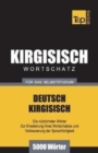 Wortschatz Deutsch-Kirgisisch f?r das Selbststudium - 5000 W?rter - Book