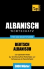 Wortschatz Deutsch-Albanisch f?r das Selbststudium - 3000 W?rter - Book