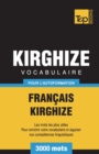 Vocabulaire Fran?ais-Kirghize pour l'autoformation - 3000 mots - Book