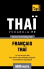 Vocabulaire Fran?ais-Tha? pour l'autoformation - 5000 mots - Book