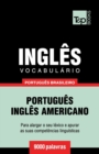 Vocabulario Portugues Brasileiro-Ingles - 9000 palavras : Ingles americano - Book