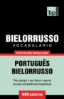 Vocabul?rio Portugu?s Brasileiro-Bielorrusso - 9000 palavras - Book