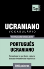 Vocabul?rio Portugu?s Brasileiro-Ucraniano - 5000 palavras - Book