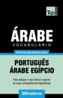 Vocabulario Portugues Brasileiro-Arabe - 3000 palavras : Arabe Egipcio - Book