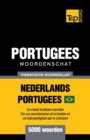 Portugees woordenschat - thematische woordenlijst - Nederlands-Portugees - 5000 woorden : Braziliaans Portugees - Book