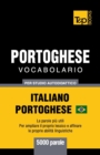 Portoghese Vocabolario - Italiano-Portoghese - per studio autodidattico - 5000 parole : Portoghese Brasiliano - Book