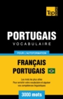 Portugais Vocabulaire - Fran?ais-Portugais Br?silien - pour l'autoformation - 3000 mots : Les mots les plus utiles - Pour enrichir votre vocabulaire et aiguiser vos comp?tences linguistiques - Book