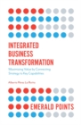 Integrated Business Transformation : Maximizing Value by Connecting Strategy to Key Capabilities - eBook