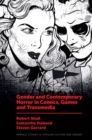 Gender and Contemporary Horror in Comics, Games and Transmedia - Book