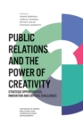 Public Relations and the Power of Creativity : Strategic Opportunities, Innovation and Critical Challenges - eBook