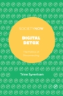 Digital Detox : The Politics of Disconnecting - Book