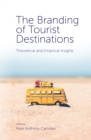 The Branding of Tourist Destinations : Theoretical and Empirical Insights - Book