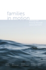 Families in Motion : Ebbing and Flowing Through Space and Time - Book