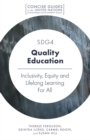 SDG4 - Quality Education : Inclusivity, Equity and Lifelong Learning For All - Book
