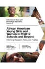 African American Young Girls and Women in PreK12 Schools and Beyond : Informing Research, Policy, and Practice - eBook