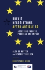 Brexit Negotiations After Article 50 : Assessing Process, Progress and Impact - Book