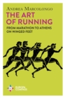 The Art of Running : From Marathon to Athens on Winged Feet - Book