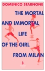 The Mortal and Immortal Life of the Girl from Milan - Book