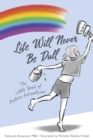Life Will Never Be Dull : The Little Book of Autism Adventures - Book