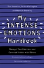 My Intense Emotions Handbook : Manage Your Emotions and Connect Better with Others - Book