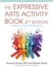 The Expressive Arts Activity Book, 2nd edition : A Resource for Professionals - Book