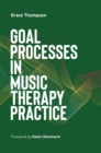 Goal Processes in Music Therapy Practice - Book