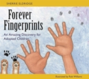 Forever Fingerprints : An Amazing Discovery for Adopted Children - Book