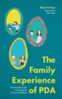 The Family Experience of PDA : An Illustrated Guide to Pathological Demand Avoidance - Book