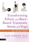 Transforming Ethnic and Race-Based Traumatic Stress with Yoga - Book