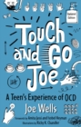 Touch and Go Joe, Updated Edition : A Teen's Experience of OCD - eBook