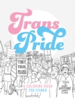 Trans Pride : A Coloring Book - Book