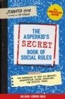 The Asperkid's (Secret) Book of Social Rules, 10th Anniversary Edition : The Handbook of (Not-So-Obvious) Neurotypical Social Guidelines for Autistic Teens - Book