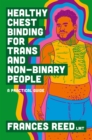 Healthy Chest Binding for Trans and Non-Binary People : A Practical Guide - Book