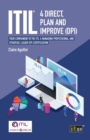 Itil(r) 4 Direct, Plan and Improve (Dpi) : Your Companion to the Itil 4 Managing Professional and Strategic Leader Dpi Certification - Book
