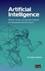 Artificial Intelligence : Ethical, Social and Security Impacts for the Present and the Future - Book