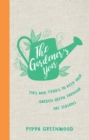 The Gardener's Year : Tips and Tricks to Keep Your Garden Green Through the Seasons - eBook