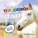 When Unicorns Turn Bad : Hilarious Photos of Unicorns Gone Wild - eBook