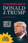The Philosophical Ideals of Donald J. Trump : Inside the Mind of the President *blank book* - Book