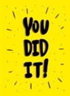 You Did It! : Winning Quotes and Affirmations for Celebration, Motivation and Congratulation - Book