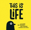 This is Life : The Illustrated Adventures of Life - eBook