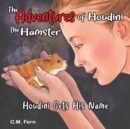 The Adventures of Houdini the Hamster: Houdini Gets His Name - Book