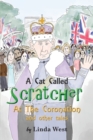 A Cat Called Scratcher : At The Coronation - Book